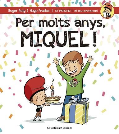 PER MOLTS ANYS, MIQUEL! | 9788490345245 | ROIG CESAR, ROGER (1971-) [VER TITULOS] | Llibreria Huch - Llibreria online de Berga 