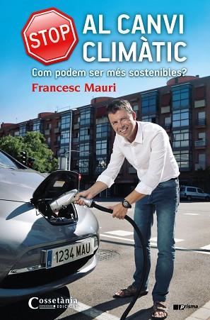 STOP AL CANVI CLIMATIC : COM PODEM SER MES SOSTENIBLES? | 9788490344675 | MAURI DOMENECH, FRANCESC [VER TITULOS] | Llibreria Huch - Llibreria online de Berga 