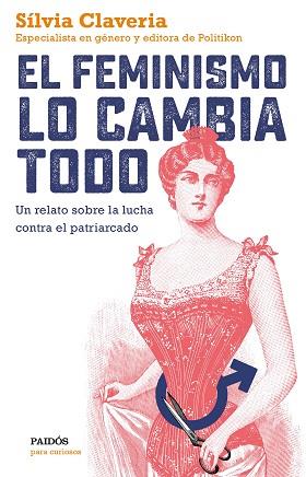 FEMINISMO LO CAMBIA TODO, EL | 9788449334979 | CLAVERIA, SÍLVIA | Llibreria Huch - Llibreria online de Berga 