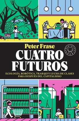 CUATRO FUTUROS | 9788417552824 | FRASE, PETER | Llibreria Huch - Llibreria online de Berga 