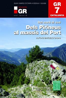 GR 7 CATALUNYA. DELS PIRINEUS AL MASSIS DEL PORT : DEL NORD | 9788490346105 | BARCELO CASAS, ALFONS [VER TITULOS] | Llibreria Huch - Llibreria online de Berga 