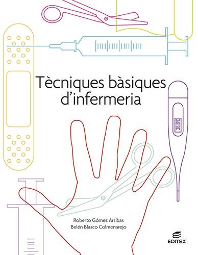 TÈCNIQUES BÀSIQUES D?INFERMERIA | 9788413215730 | GÓMEZ ARRIBAS, ROBERTO/BLASCO COLMENAREJO, BELÉN | Llibreria Huch - Llibreria online de Berga 