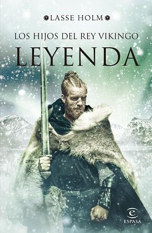 LEYENDA (SERIE LOS HIJOS DEL REY VIKINGO 3) | 9788467060232 | HOLM, LASSE | Llibreria Huch - Llibreria online de Berga 