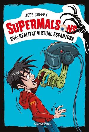 SUPERMALSONS. RVE: REALITAT VIRTUAL ESPANTOSA | 9788491375623 | CREEPY, JEFF | Llibreria Huch - Llibreria online de Berga 