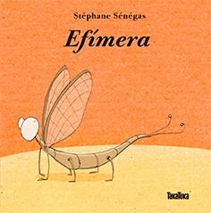 EFIMERA | 9788416003648 | SÉNÉGAS, STÉPHANE | Llibreria Huch - Llibreria online de Berga 