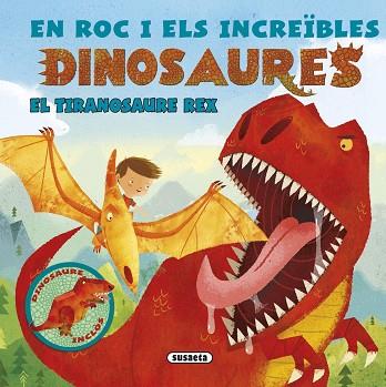 EN ROC I ELS INCREIBLES DINOSAURES TIRANOSAURE REX | 9788467740080 | SUSAETA, EQUIP | Llibreria Huch - Llibreria online de Berga 