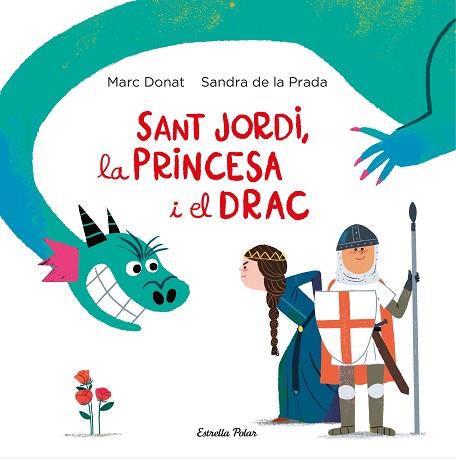 SANT JORDI LA PRINCESA I EL DRAC | 9788418134203 | PRADA, SANDRA DE LA/DONAT, MARC | Llibreria Huch - Llibreria online de Berga 