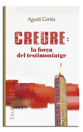 CREURE LA FORÇA DEL TESTIMONIATGE | 9788498056761 | CORTES, AGUSTI | Llibreria Huch - Llibreria online de Berga 