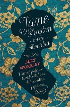 JANE AUSTEN EN LA INTIMIDAD : UNA BIOGRAFIA DE LA VIDA COTID | 9788415732273 | WORSLEY, LUCY [VER TITULOS] | Llibreria Huch - Llibreria online de Berga 