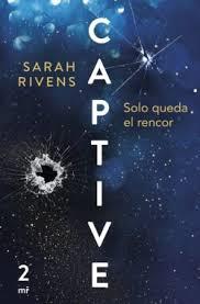 CAPTIVE: SOLO QUEDA EL RENCOR | 9788427053021 | RIVENS, SARAH | Llibreria Huch - Llibreria online de Berga 