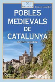 POBLES MEDIEVALS DE CATALUNYA | 9788412727289 | CASTILLO CASO, IRENEU | Llibreria Huch - Llibreria online de Berga 