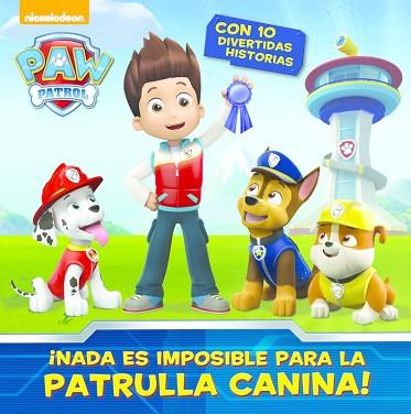 PAW PATROL. NADA ES IMPOSIBLE PARA LA PATRULLA CANINA | 9788448844578 | NICKELODEON | Llibreria Huch - Llibreria online de Berga 