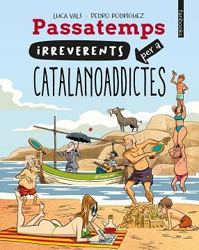 PASSATEMPS IRREVERENTS PER A CATALANOADDICTES | 9788410028128 | VALS, LUCA | Llibreria Huch - Llibreria online de Berga 