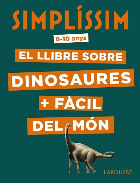 SIMPLÍSSIM. EL LLIBRE SOBRE DINOSAURES + FÀCIL DEL MÓN | 9788417720056 | MATHIVET, ÉRIC | Llibreria Huch - Llibreria online de Berga 