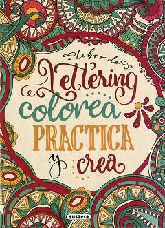 LIBRO DE LETTERING. COLOREA , PRACTICA Y CREA | 9788467783452 | EDICIONES, SUSAETA | Llibreria Huch - Llibreria online de Berga 