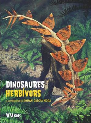 DINOSAURES HERBIVORS (VVKIDS) | 9788468254623 | CESSA, ANNA/GARCÍA MORA, ROMÁN | Llibreria Huch - Llibreria online de Berga 