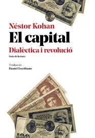 CAPITAL DIALECTICA I REVOLUCIO,EL - CAT | 9788416855292 | KOHAN, NESTROR | Llibreria Huch - Llibreria online de Berga 