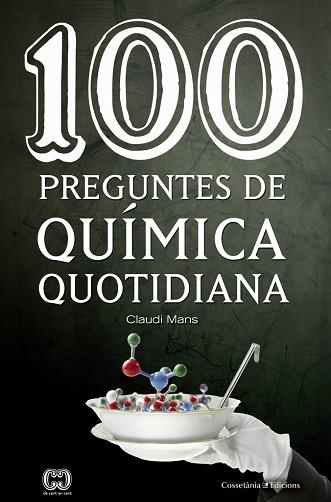 100 PREGUNTES DE QUIMICA QUOTIDIANA | 9788490346495 | MANS TEIXIDO, CLAUDI (1948-) [VER TITULOS] | Llibreria Huch - Llibreria online de Berga 