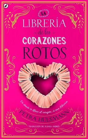 LIBRERÍA DE LOS CORAZONES ROTOS, LA | 9788416673698 | HÜLSMANN, PETRA | Llibreria Huch - Llibreria online de Berga 