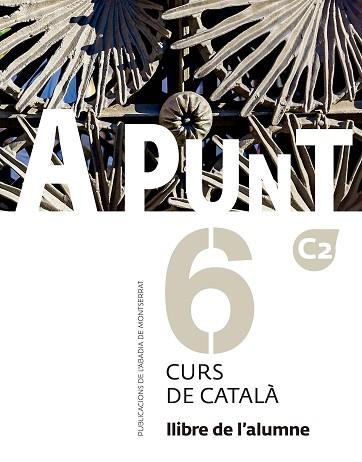 A PUNT. CURS DE CATALÀ. LLIBRE DE L'ALUMNE, 6 | 9788491912804 | VILAGRASA GRANDIA, ALBERT | Llibreria Huch - Llibreria online de Berga 