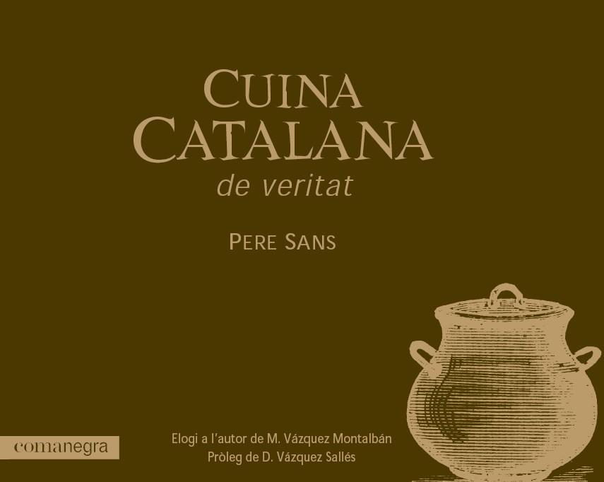 CUINA CATALANA DE VERITAT | 9788493556662 | SANS ESTRADA, PERE | Llibreria Huch - Llibreria online de Berga 