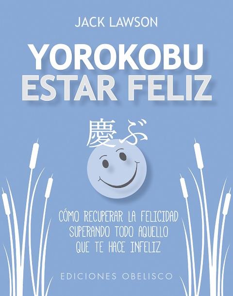 YOROKOBU. ESTAR FELIZ | 9788491113959 | LAWSON, JACK | Llibreria Huch - Llibreria online de Berga 