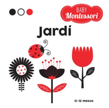 BABY MONTESSORI JARDÊ (VVKIDS) | 9788468221755 | EQUIPO EDITORIAL | Llibreria Huch - Llibreria online de Berga 