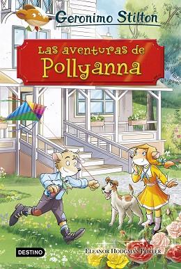 LAS AVENTURAS DE POLLYANNA | 9788408187196 | STILTON, GERONIMO | Llibreria Huch - Llibreria online de Berga 