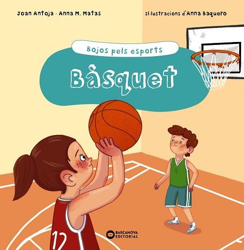 BASQUET | 9788448951948 | ANTOJA I MAS, JOAN/MATAS I ROS, ANNA M. | Llibreria Huch - Llibreria online de Berga 