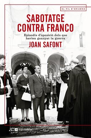 SABOTATGE CONTRA FRANCO : EPISODIS D'OPOSICIO DELS QUE HAVIE | 9788415307914 | SAFONT PLUMED, JOAN [VER TITULOS] | Llibreria Huch - Llibreria online de Berga 