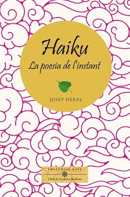 HAIKU, LA POESIA DE L'INSTANT | 9788410131521 | HERAS ALEDO, JOSEP | Llibreria Huch - Llibreria online de Berga 