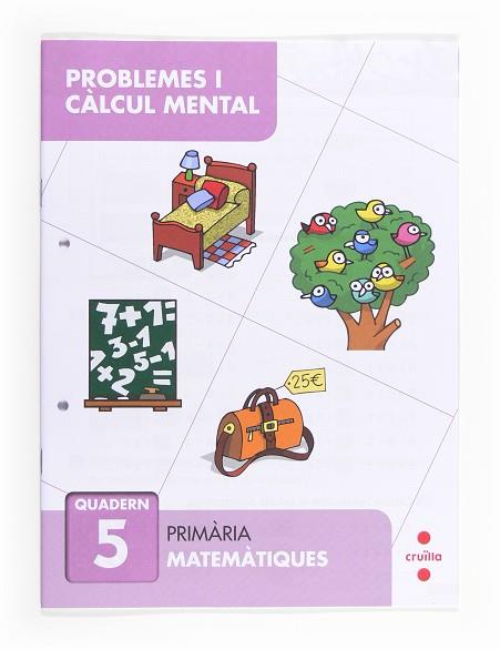 QUADERN PROBLEMES I CALCUL MENTAL 5 | 9788466132855 | CARVAJAL, ANA | Llibreria Huch - Llibreria online de Berga 