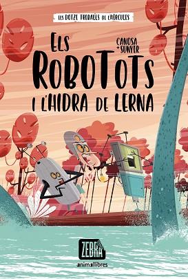 ROBOTOTS I L'HIDRA DE LERNA, EL | 9788418592607 | CANOSA, ORIOL | Llibreria Huch - Llibreria online de Berga 