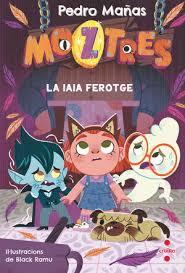 MOZTRES 5. LA IAIA FEROTGE | 9788466157605 | MAÑAS ROMERO, PEDRO | Llibreria Huch - Llibreria online de Berga 