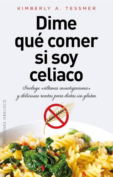 DIME QUE COMER SI SOY CELIACO | 9788415968092 | TESSMER, KIMBERLY A. [VER TITULOS] | Llibreria Huch - Llibreria online de Berga 