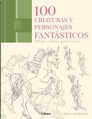 100 CRIATURAS Y PERSONAJES FANTASTICOS | 9789463595995 | METHENEYS, BRYNN | Llibreria Huch - Llibreria online de Berga 