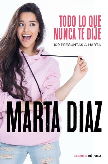 TODO LO QUE NUNCA TE DIJE | 9788448026349 | DÍAZ GARCÍA, MARTA | Llibreria Huch - Llibreria online de Berga 