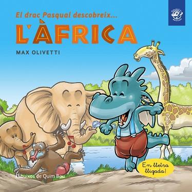 DRAC PASQUAL DESCOBREIX L'ÀFRICA, EL | 9788417207342 | OLIVETTI, MAX | Llibreria Huch - Llibreria online de Berga 