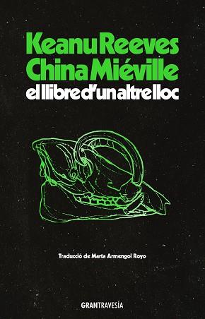 LLIBRE D' UN ALTRE LLOC, EL | 9788412794496 | REEVES, KEANU/MIÉVILLE, CHINA | Llibreria Huch - Llibreria online de Berga 