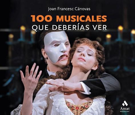 100 MUSICALES QUE DEBERÍAS VER | 9788418114267 | CÁNOVAS TOMAS, JOAN FRANCESC | Llibreria Huch - Llibreria online de Berga 