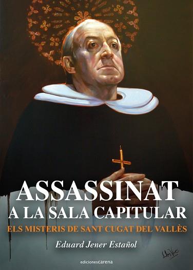 ASSASSINAT A LA SALA CAPITULAR | 9788418323997 | JENER ESTAÑOL, EDUARD | Llibreria Huch - Llibreria online de Berga 