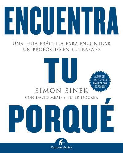 ENCUENTRA TU PORQUÉ | 9788492921874 | SINEK, SIMON/MEAD, DAVID/DOCKER, PETER | Llibreria Huch - Llibreria online de Berga 