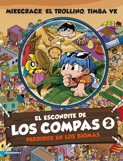 ESCONDITE DE LOS COMPAS, EL 2. PERDIDOS EN LOS BIOMAS | 9788427052192 | MIKECRACK, EL TROLLINO Y TIMBA VK | Llibreria Huch - Llibreria online de Berga 