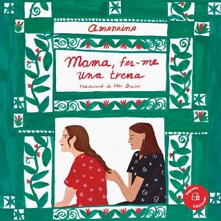 MAMA, FES-ME UNA TRENA | 9788417137885 | AMANDINA | Llibreria Huch - Llibreria online de Berga 