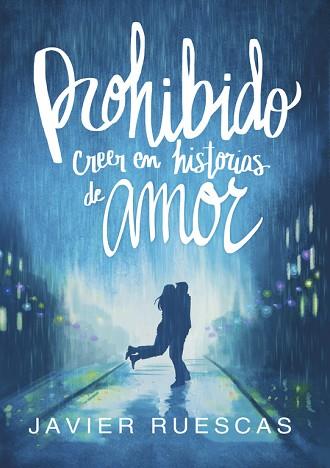 PROHIBIDO CREER EN HISTORIAS DE AMOR | 9788490437797 | JAVIER RUESCAS | Llibreria Huch - Llibreria online de Berga 