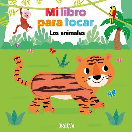 MI LIBRO PARA TOCAR - LOS ANIMALES | 9789403210230 | BALLON | Llibreria Huch - Llibreria online de Berga 