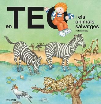 TEO I ELS ANIMALS SALVATGES, EN | 9788418444302 | DENOU, VIOLETA | Llibreria Huch - Llibreria online de Berga 