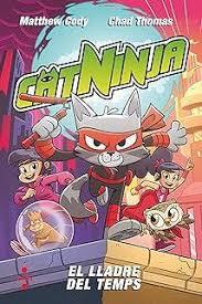 CATNINJA 2. EL LLADRE DEL TEMPS | 9788466157902 | CODY, MATTHEW | Llibreria Huch - Llibreria online de Berga 