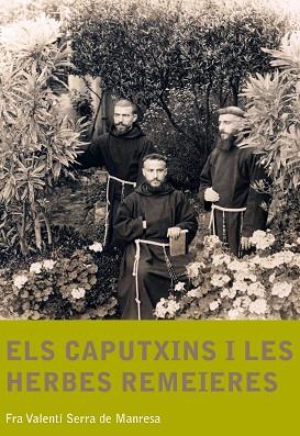 CAPUTXINS I LES HERBES REMEIERES, ELS | 9788499790701 | SERRA DE MANRESA, VALENTI (1959-) [VER TITULOS] | Llibreria Huch - Llibreria online de Berga 