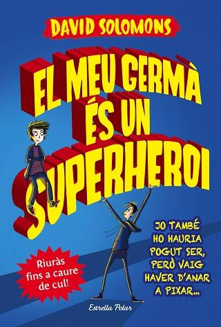 MEU GERMA ES UN SUPERHEROI | 9788491372103 | SOLOMONS, DAVID | Llibreria Huch - Llibreria online de Berga 